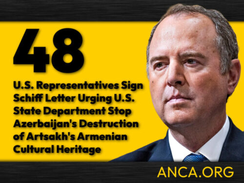 Rep. Schiff Leads Letter Urging U.S. to Protect Armenian Cultural Heritage in Artsakh