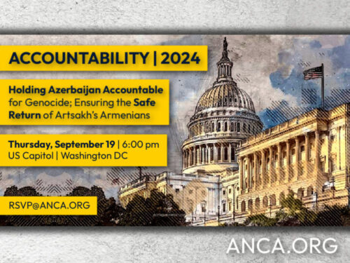 ANCA Hosting “Accountability | 2024” – a Capitol Hill Gathering Demanding Justice for Azerbaijan’s Genocide of Artsakh’s Armenians