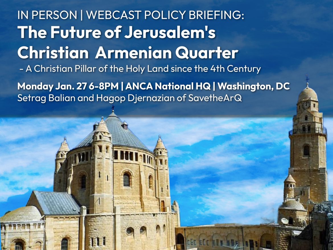 ANCA Raising Washington, DC Alarms over Threats to Jerusalem’s Armenian Christian Quarter